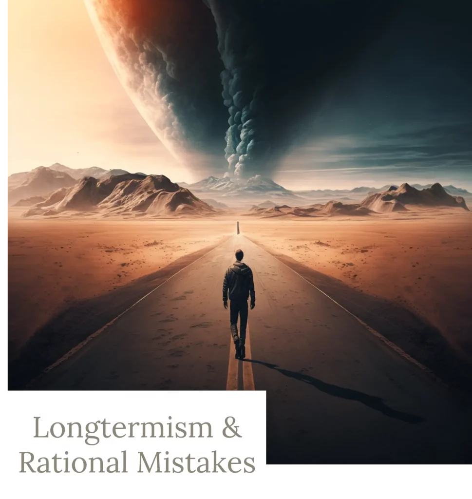Longtermism and Rational Mistakes