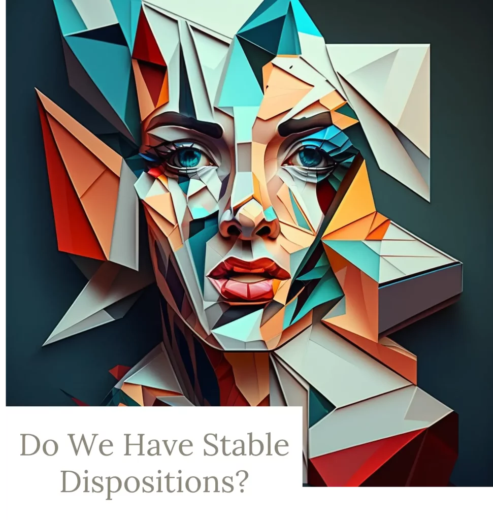Do We Have Stable Dispositions