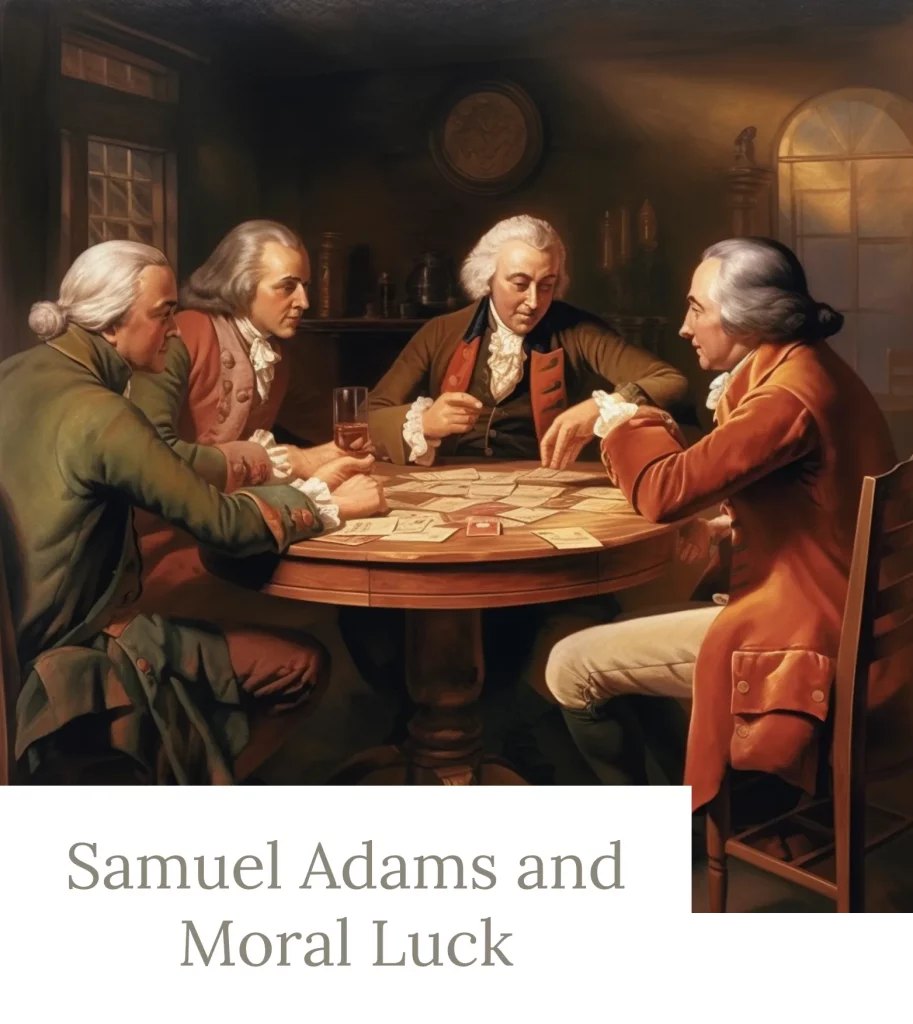 Samuel Adams and Moral Luck